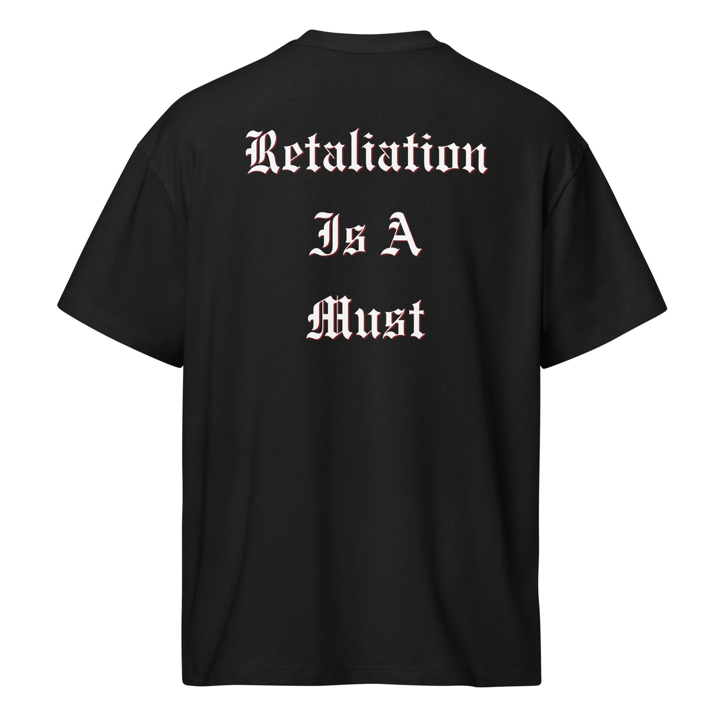 Retaliation Is A Must Shirt